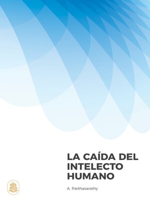 cover image of La Caída Del Intelecto Humano